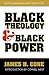 Black Theology and Black Power by James H. Cone