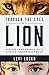 Through the Eyes of a Lion: Facing Impossible Pain, Finding Incredible Power