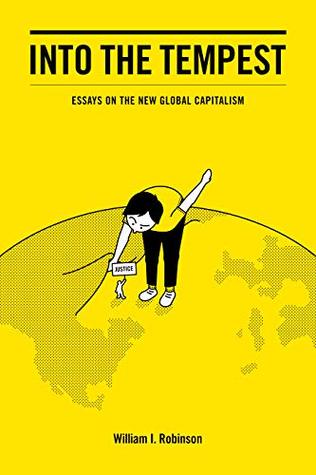 Into the Tempest: Essays on the New Global Capitalism (Kindle Edition)