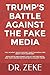 TRUMP'S BATTLE AGAINST THE FAKE MEDIA by DR. ZEKE