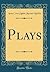 Plays (Classic Reprint)