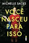 Você nasceu para isso by Michelle Sacks