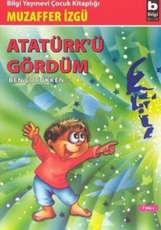 Ben Çocukken 1-Atatürk'ü Gördüm (Paperback)