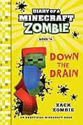 Minecraft: Diary of a Minecraft Zombie Book 16: Down The Drain