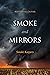 Smoke and Mirrors: Smoke Ke...