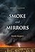 Smoke and Mirrors by Nathaniel Oliver