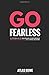 Go Fearless: 10 Powerful Se...
