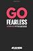 Go Fearless by Atlas Rowe