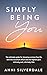 Simply Being YOU: The ultim...