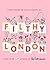 Filthy London: A romp throu...