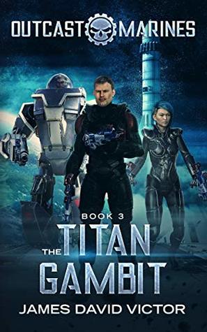 The Titan Gambit (Outcast Marines #3)