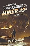 The Lost and Found Journal of a Miner 49er by Jack Dublin