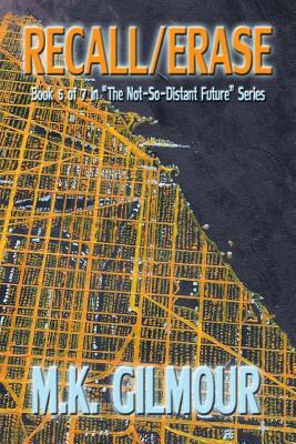 Recall/Erase: Book 6 of 7 in "The Not-So-Distant Future" Series