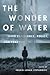 The Wonder of Water: Lived ...