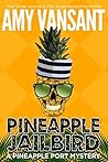 Pineapple Jailbird