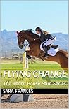 Flying Change: The Thorn House Stud Series (Thornton House Stud Book 2)
