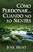 Como perdonar cuando no lo sientes (Nueva Portada) Bolsillo (Spanish Edition)
