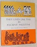 They Lived Like This in Ancient Palestine