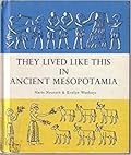 They Lived Like This in Ancient Mesopotamia