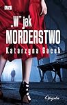 „W” jak morderstwo by Katarzyna Gacek