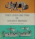 They lived like this in Ancient Britain;