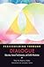 Peacebuilding through Dialogue by Peter N. Stearns
