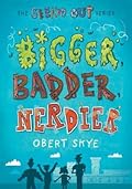 Bigger, Badder, Nerdier