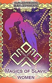 Magics of Slavic Women (Kindle Edition)