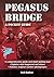 Pegasus Bridge: A WW2 Pocke...