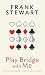 Play Bridge with Me: An Ove...