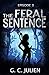 The Feral Sentence - Episode 3