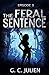 The Feral Sentence - Episode 3 (The Feral Sentence Serial)