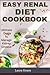 Easy Renal Diet Cookbook: U...