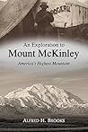 An Exploration to Mount McKinley, America's Highest Mountain (1904)
