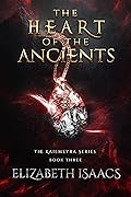 The Heart of the Ancients: Kailmeyra's Redemption