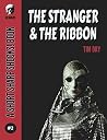 The Stranger & The Ribbon
