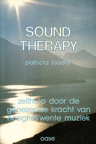 Sound Therapy - zelfhulp door de genezende kracht van hoogfrekwente muziek