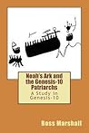Noah's Ark and the Genesis-10 Patriarchs by Ross S. Marshall