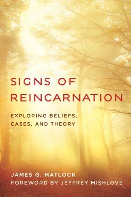 Signs of Reincarnation: Exploring Beliefs, Cases, and Theory (Hardcover)