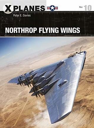 Northrop Flying Wings (X-Planes Book 10)