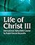 Life of Christ III