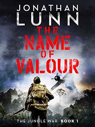 The Name of Valour (Jungle War Book 1)