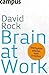 Brain at Work: Intelligenter arbeiten, mehr erreichen