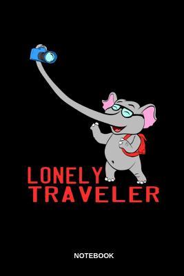 LONELY TRAVELER Notebook: Liniertes Buch zum Thema Reisen, Urlaub und Abenteuer. Reisen und traveln bringen einen vitalen Körper und Geist. Ernährung ... Die Reiselust treibt uns an. (German Edition)