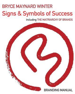 Signs & Symbols of Success: Branding Manual
