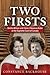 Two Firsts: Bertha Wilson and Claire L’Heureux-Dubé at the Supreme Court of Canada (A Feminist History Society Book 2019, 9)
