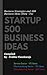 Startup 500 Business Ideas: "Startup 500: Your Ultimate Idea Generator for Thriving Ventures"
