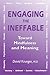 Engaging the Ineffable: Toward Mindfulness and Meaning