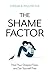 Shame Factor: Heal Your Deepest Fears and Set Yourself Free