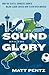 The Sound and the Glory by Matt Pentz